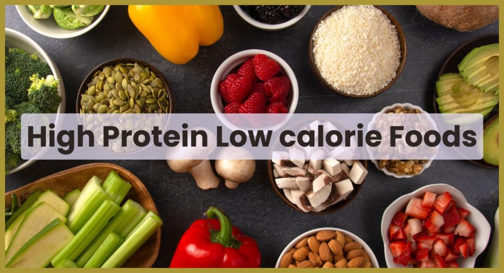 high Protein and low calorie foods