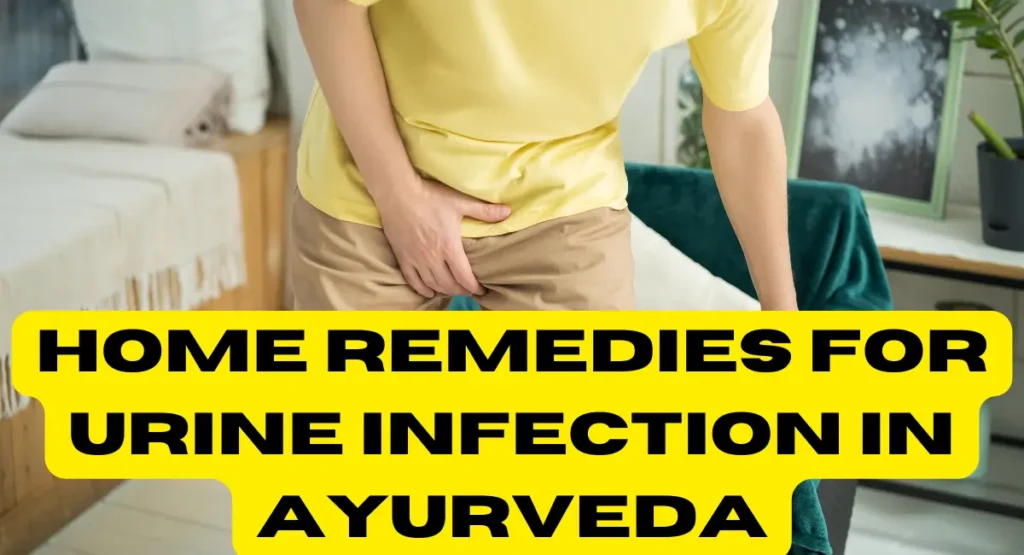 Home Remedies For Urine Infection In Ayurveda